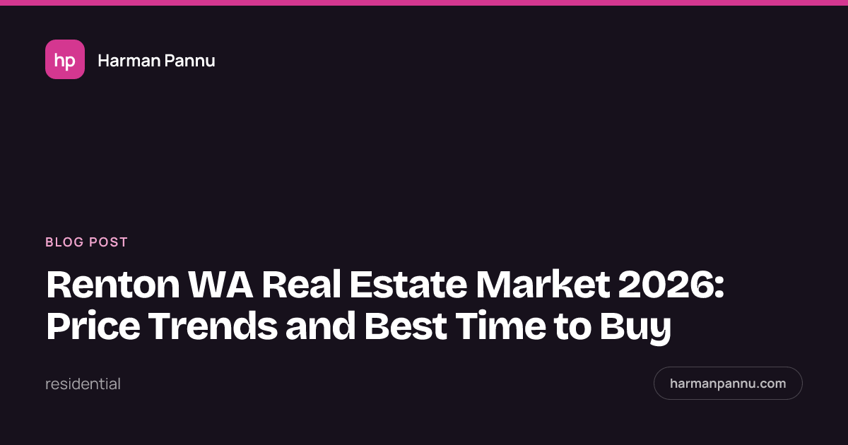Renton WA Real Estate Market 2026: Price Trends and Best Time to Buy